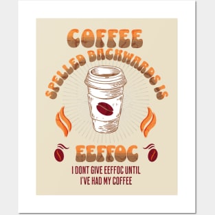 Coffee Spelled Backwards Coffee lovers Posters and Art